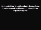 [PDF Download] Confidentiality & Record Keeping in Counselling & Psychotherapy (Legal Resources