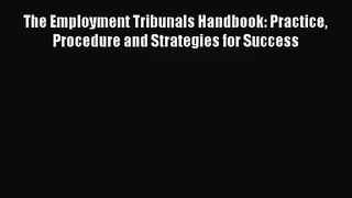 [PDF Download] The Employment Tribunals Handbook: Practice Procedure and Strategies for Success