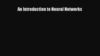[PDF Download] An Introduction to Neural Networks [Read] Full Ebook
