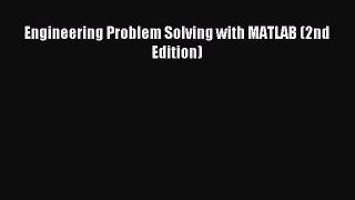 [PDF Download] Engineering Problem Solving with MATLAB (2nd Edition) [Read] Online
