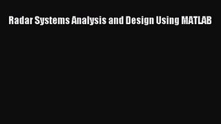 [PDF Download] Radar Systems Analysis and Design Using MATLAB [Read] Full Ebook