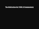 [PDF Download] The Arbitration Act 1996: A Commentary [PDF] Full Ebook