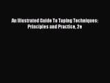 [PDF Download] An Illustrated Guide To Taping Techniques: Principles and Practice 2e [Download]