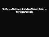 [PDF Download] 100 Cases That Every Scots Law Student Needs to Know (Law Basics) [PDF] Online