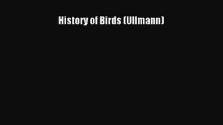 [PDF Download] History of Birds (Ullmann) [PDF] Online
