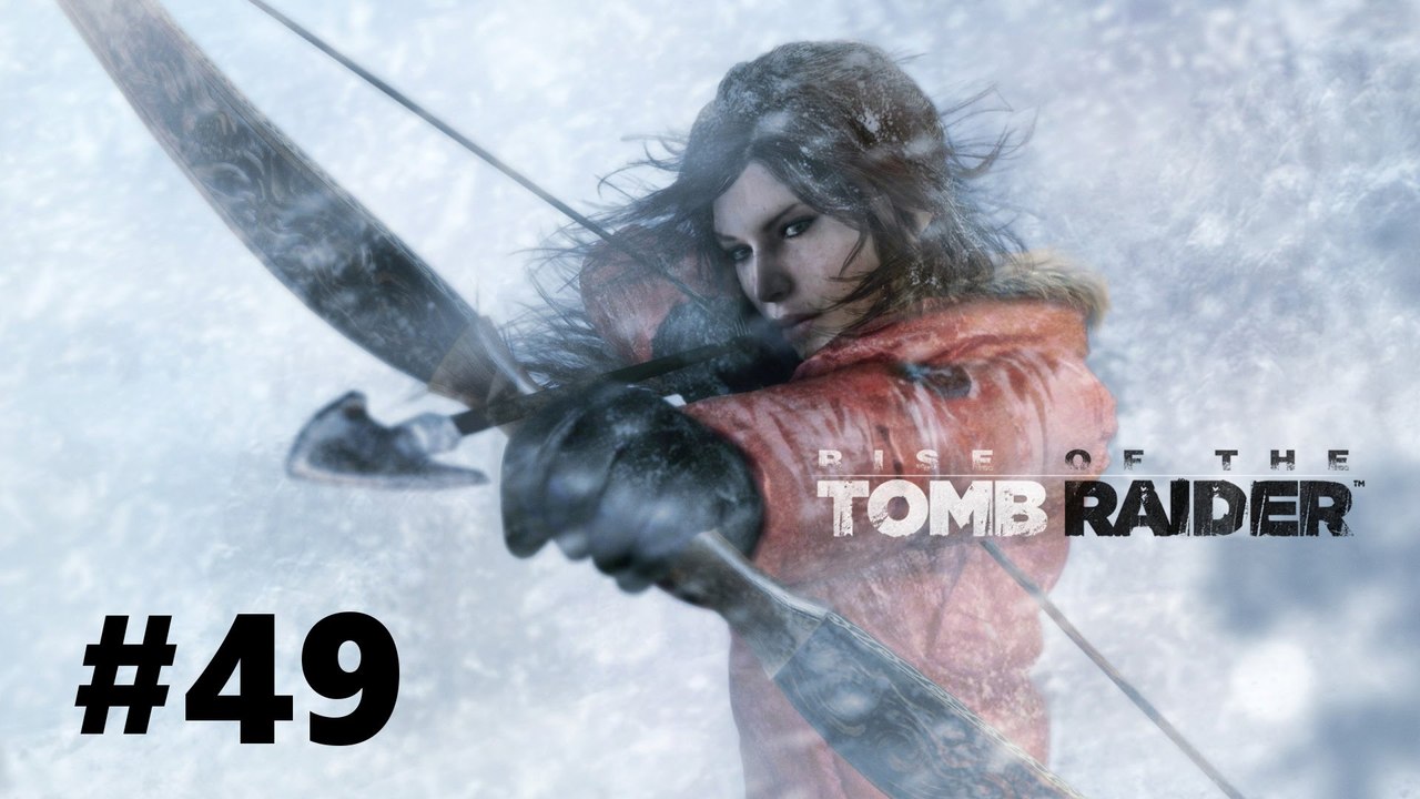 Let's Play Rise of the Tomb Raider #49