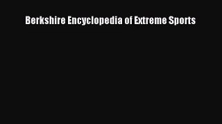 [PDF Download] Berkshire Encyclopedia of Extreme Sports [Download] Full Ebook