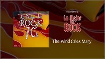 Lo Mejor del Rock de los 70's - Vol. 6 - The Wind Cries Mary