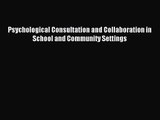 Psychological Consultation and Collaboration in School and Community Settings [PDF] Online