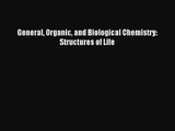 General Organic and Biological Chemistry: Structures of Life [Read] Online