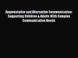 Augmentative and Alternative Communication: Supporting Children & Adults With Complex Communication