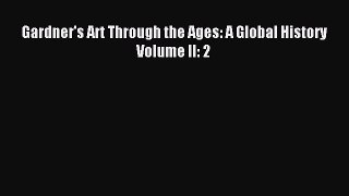 Gardner's Art Through the Ages: A Global History Volume II: 2 [PDF Download] Full Ebook