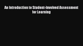 An Introduction to Student-Involved Assessment for Learning [Download] Online