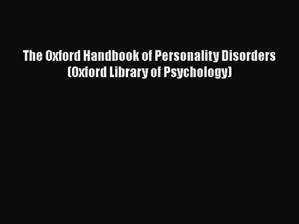 [PDF Download] The Oxford Handbook of Personality Disorders (Oxford Library of Psychology)