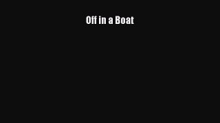Read Off in a Boat Ebook Free