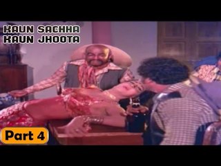 Kaun Sachha Kaun Jhoota Movie | Part 4