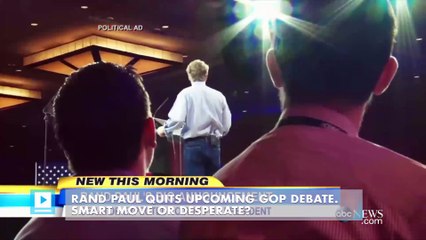 Rand Paul quits upcoming GOP debate. Smart move or desperate?
