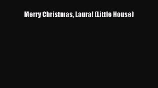 [PDF Download] Merry Christmas Laura! (Little House) [Read] Full Ebook