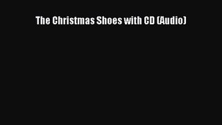 [PDF Download] The Christmas Shoes with CD (Audio) [PDF] Online