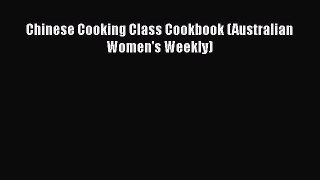 PDF Download Chinese Cooking Class Cookbook (Australian Women's Weekly) Download Online