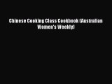 PDF Download Chinese Cooking Class Cookbook (Australian Women's Weekly) Download Online