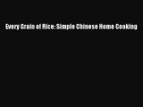 PDF Download Every Grain of Rice: Simple Chinese Home Cooking Read Online