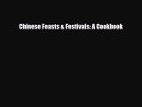 PDF Download Chinese Feasts & Festivals: A Cookbook Download Online