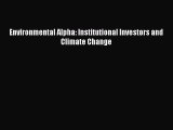 [PDF Download] Environmental Alpha: Institutional Investors and Climate Change [Read] Full