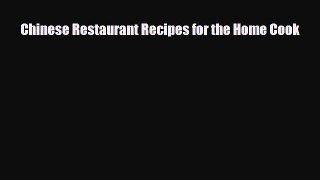 PDF Download Chinese Restaurant Recipes for the Home Cook Download Online