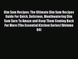 PDF Download Dim Sum Recipes: The Ultimate Dim Sum Recipes Guide For Quick Delicious Mouthwatering