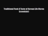 PDF Download Traditional Food: A Taste of Korean Life (Korea Essentials) PDF Full Ebook