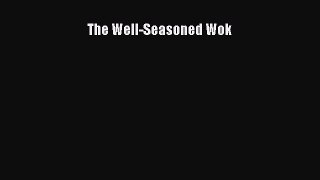 PDF Download The Well-Seasoned Wok Read Full Ebook