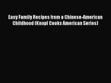 PDF Download Easy Family Recipes from a Chinese-American Childhood (Knopf Cooks American Series)