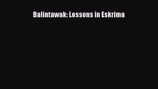 Balintawak: Lessons in Eskrima [Read] Online