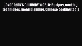 PDF Download JOYCE CHEN'S CULINARY WORLD: Recipes cooking techniques menu planning Chinese