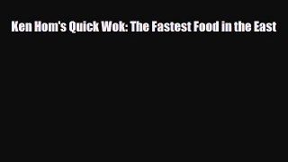 PDF Download Ken Hom's Quick Wok: The Fastest Food in the East PDF Online