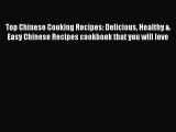 PDF Download Top Chinese Cooking Recipes: Delicious Healthy & Easy Chinese Recipes cookbook