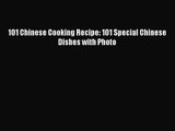 PDF Download 101 Chinese Cooking Recipe: 101 Special Chinese Dishes with Photo PDF Online