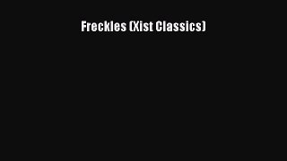 PDF Download Freckles (Xist Classics) Download Online