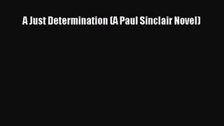 A Just Determination (A Paul Sinclair Novel) [Download] Online