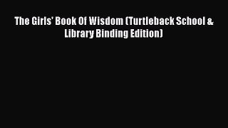 [PDF Download] The Girls' Book Of Wisdom (Turtleback School & Library Binding Edition) [Read]
