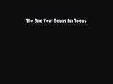 [PDF Download] The One Year Devos for Teens [Read] Full Ebook