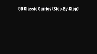 PDF Download 50 Classic Curries (Step-By-Step) PDF Online