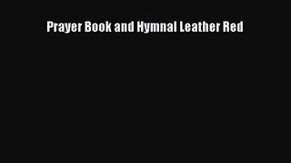 [PDF Download] Prayer Book and Hymnal Leather Red [Download] Online