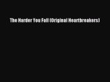 PDF Download The Harder You Fall (Original Heartbreakers) Download Full Ebook