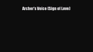 PDF Download Archer's Voice (Sign of Love) PDF Full Ebook