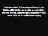 PDF Download The Golden Book of Camping and Camp Crafts: Tents and tarpaulins packs and sleeping