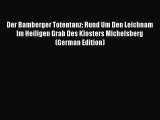 [PDF Download] Der Bamberger Totentanz: Rund Um Den Leichnam Im Heiligen Grab Des Klosters