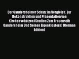 [PDF Download] Der Gandersheimer Schatz im Vergleich: Zur Rekonstruktion und Präsentation von