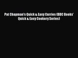 PDF Download Pat Chapman's Quick & Easy Curries (BBC Books' Quick & Easy Cookery Series) PDF